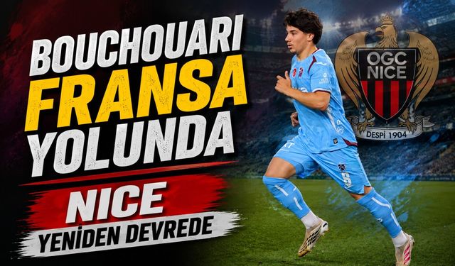Trabzonspor’da Bouchouari İçin Ayrılık Kararı: Nice Devrede