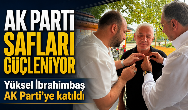 AK Parti Safları Güçleniyor; Yüksel İbrahimbaş Yeniden Refah’tan İstifa Etti, AK Parti’ye Geçti