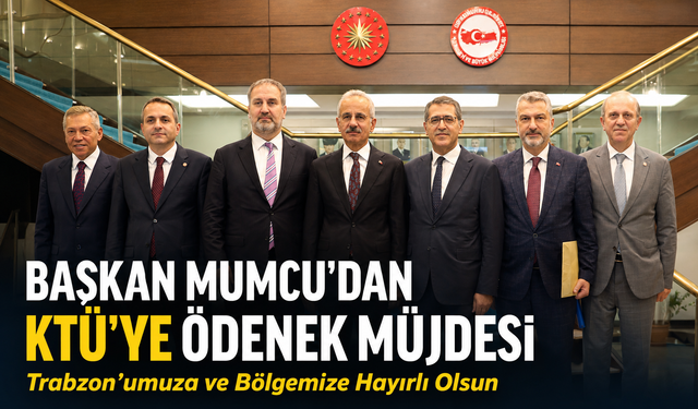 Başkan Mumcu Ankara’dan Müjdeyi Verdi: KTÜ’ye Yeni Sağlık Yatırımı