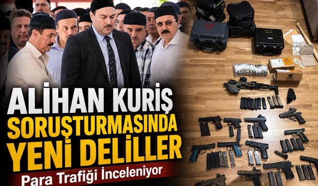 Alihan Kuriş Soruşturmasında Yeni Deliller: Para Trafiği İnceleniyor
