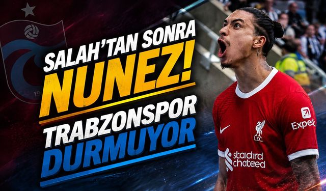 Trabzonspor Salah’ın Eski Partnerine Kancayı Taktı: Darwin Nunez’de Büyük Gelişme