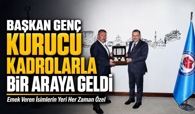 Başkan Ahmet Metin Genç Kurucu Kadrolarla Bir Araya Geldi; “Emekleri Unutulmaz”