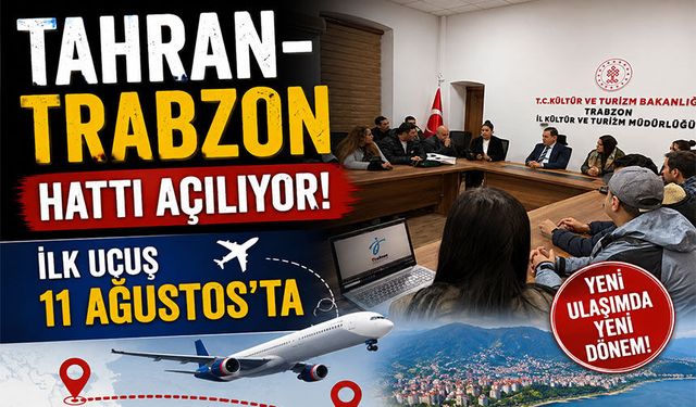 Tahran-Trabzon Direkt Uçuşları 11 Ağustos’ta Başlıyor