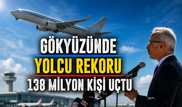 Hava Yolunda Büyük Rekor: 138 Milyon Yolcuya Ulaşıldı
