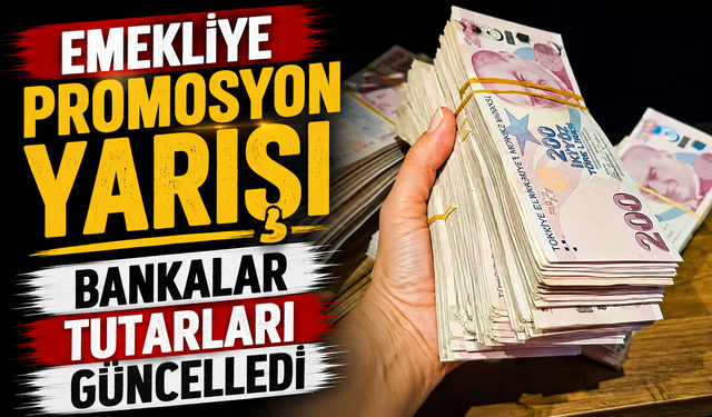 Emekli Promosyonlarında Yarış Kızıştı: Bankalar Tutarları Güncelledi
