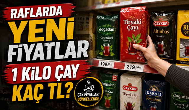 Çay tiryakileri dikkat: Paket fiyatlarında artış durmak bilmiyor...