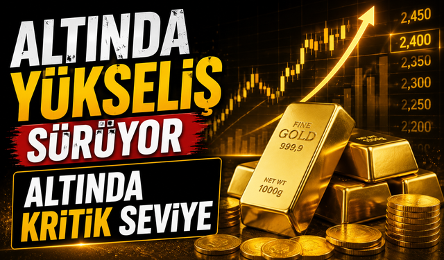 Altın fiyatları yükselişte: İşte güncel alış-satış rakamları