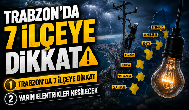 Trabzon’da planlı elektrik kesintisi: Bazı bölgelerde 8 saat sürecek