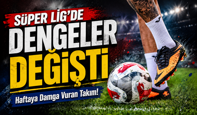 Süper Lig’de 2. Hafta Sona Erdi: Devler Kazandı, Liderlik El Değiştirdi