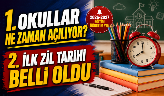 Okullar Ne Zaman Açılıyor? MEB 2026-2027 Takvimi Belli Oldu