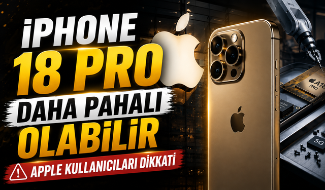 iPhone 18 Pro'ya Zam mı Geliyor? Yeni Fiyat Gündemde