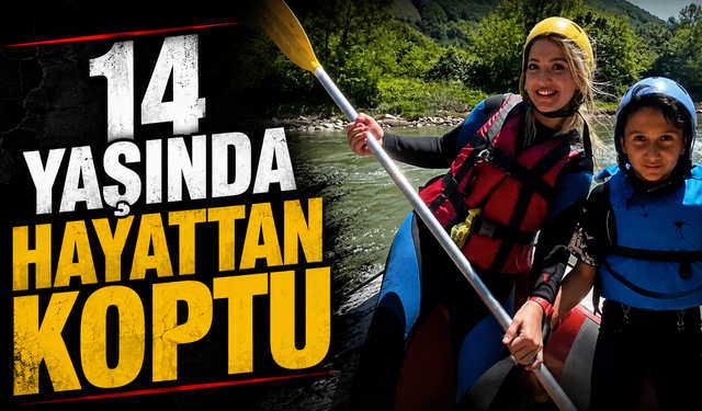 Rafting Faciasında 14 Yaşındaki Taha Öldü: Annesinin Anlattıkları Yürek Yaktı