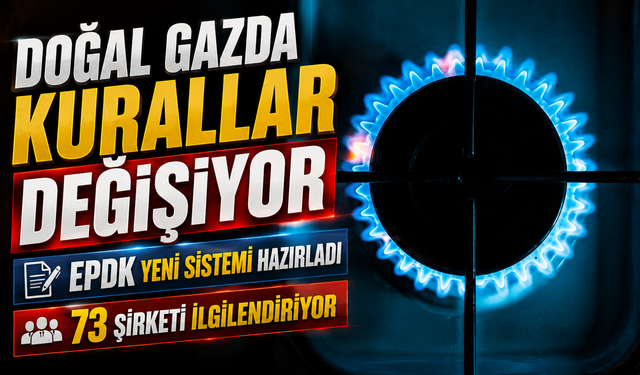 Doğal Gazda Yeni Dönem: EPDK Standartları Değiştiriyor