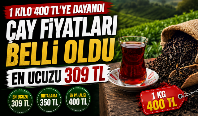 ÇAYKUR Çay Fiyatları Belli Oldu: 1 Kiloda 400 TL Sınırı
