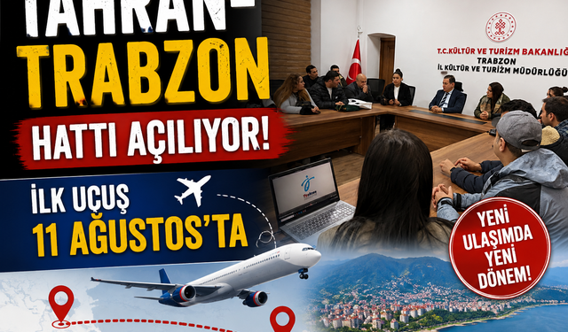 Tahran-Trabzon Direkt Uçuşları 11 Ağustos’ta Başlıyor