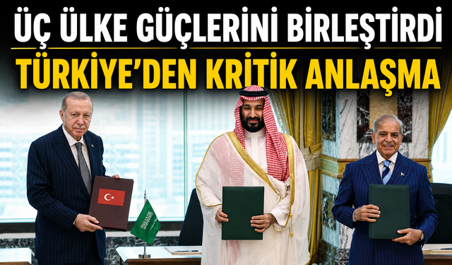 Türkiye, Suudi Arabistan ve Pakistan’dan Tarihi Savunma Anlaşması