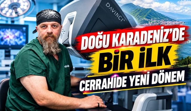 KTÜ Farabi Hastanesi’nde Tarihi İlk: Da Vinci Robotuyla Ameliyat Yapıldı