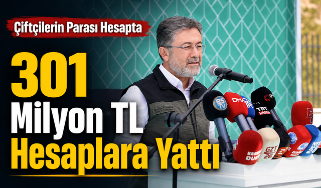 Bakan Yumaklı Duyurdu: 301 Milyon TL Destek Hesaplarda