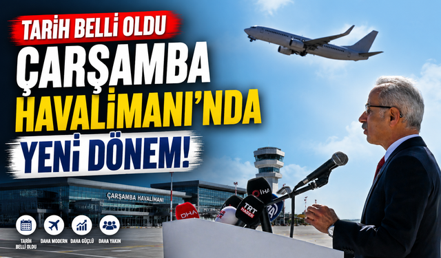 Samsun Çarşamba Havalimanı’nda Yeni Dönem: Tarih Belli Oldu