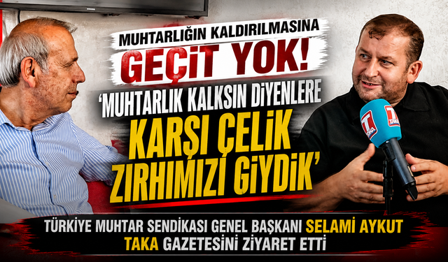 Türkiye Muhtar Sendikası Genel Başkanı Selami Aykut Taka Gazetesini Ziyaret Etti!