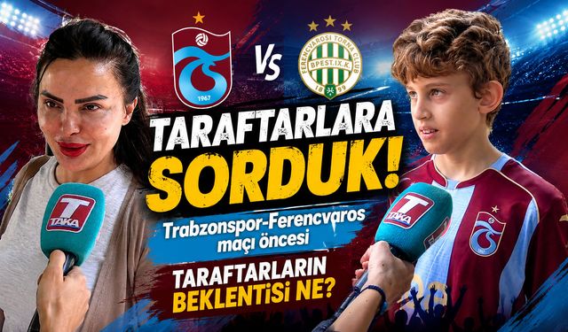 Trabzonspor-Ferencvaros maçı öncesi taraftarların beklentisi ne? Taraftarlardan Net Mesaj!