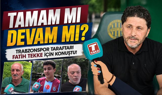Trabzonspor Taraftarı Fatih Tekke İçin Konuştu: Tamam mı Devam mı?