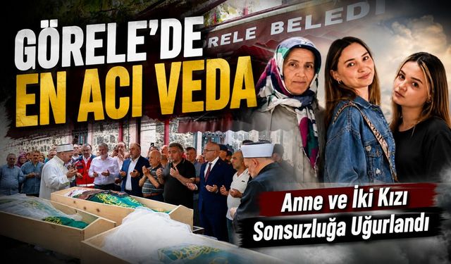 Giresun'da Derenin Yuttuğu Kırca Ailesine En Acı Veda; Anne ve İki Kızı Sonsuzluğa Uğurlandı