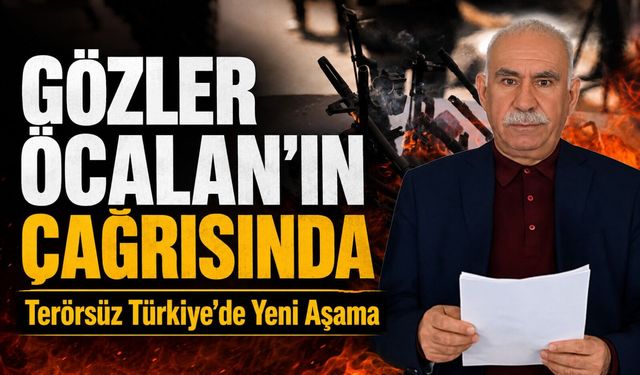Terörsüz Türkiye’de Yeni Aşama: Gözler Öcalan’ın Çağrısında