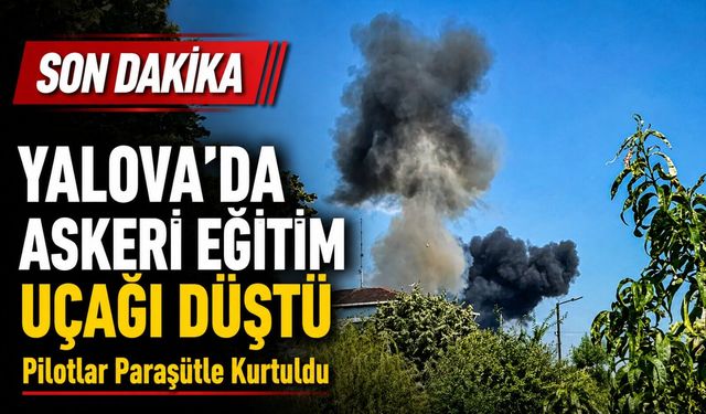 Yalova’da Askeri Eğitim Uçağı Düştü: Pilotlar Paraşütle Kurtuldu