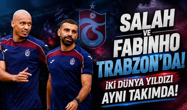 Trabzonspor’da Salah ve Fabinho yeniden buluştu: Liverpool günleri geri mi geliyor?