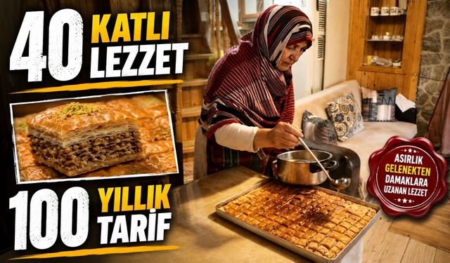 Trabzon’da 100 Yıllık Lezzet Yeniden Yapılıyor: 40 Katlı Mısır Unlu Baklava