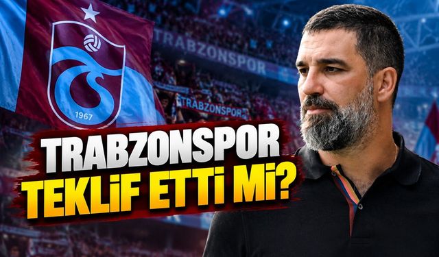 Trabzonspor Arda Turan’a Teklif Etti Mi? O Rakamı Ortaya Çıktı