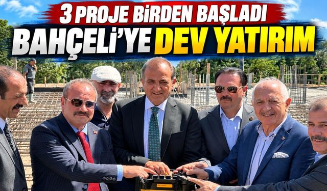 Bahçeli’de 3 Büyük Projenin Temeli Atıldı: 10 Bin Metrekarelik Yaşam Alanı Geliyor