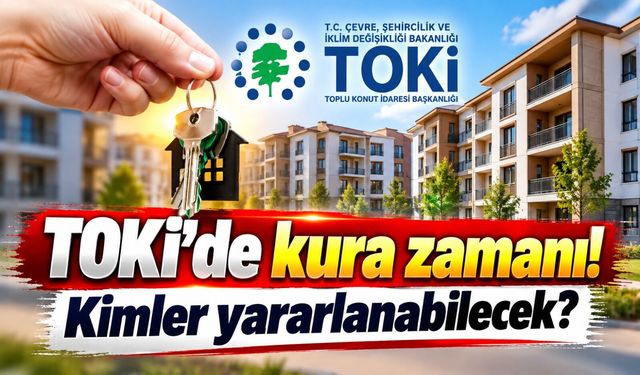 TOKİ kiralık sosyal konut başvuruları sona erdi: Şimdi ne olacak?