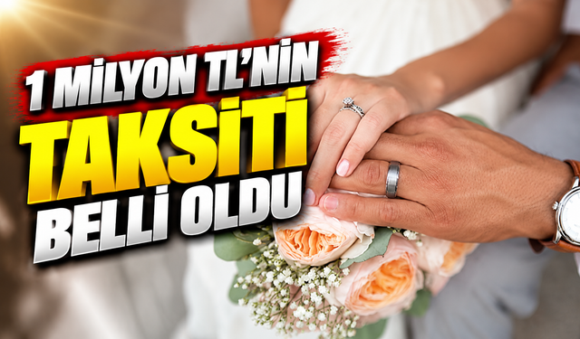 1 Milyon TL’nin Taksiti Belli Oldu: Yeni evlilere özel konut kredisi faiz oranı açıklandı