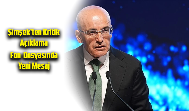 Bakan Şimşek Fon Soruşturması İçin Konuştu: Tedbir Mesajı Geldi