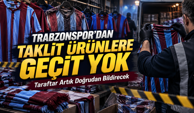 Trabzonspor’dan Taklit Ürünlere Geçit Yok; Taraftar Artık Doğrudan Bildirecek