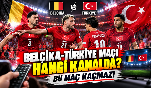 Belçika-Türkiye Maçı Ne Zaman, Saat Kaçta? Milli Maç Şifresiz Yayınlanacak