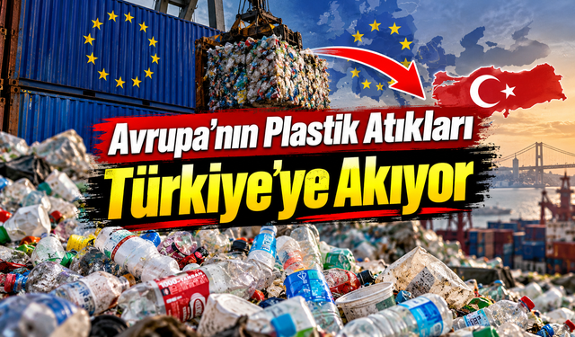 Avrupa’nın plastik atığında Türkiye öne çıkıyor