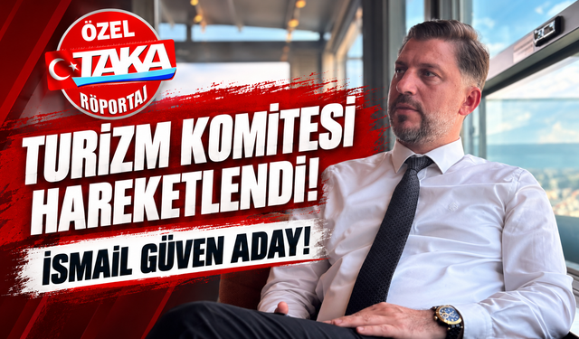 TTSO Seçimleri Öncesi Turizm Komitesinde Hareketlilik: İsmail Güven Aday