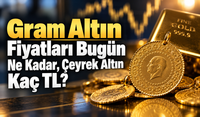 Altın Fiyatları: Kuyumcuya Gitmeden Önce Bugünkü Listeyle Hazırlığınızı Yapın
