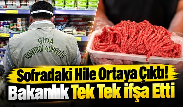 Bakanlığın Gıda Listesi Güncellendi: Sofradaki Hile Ortaya Çıktı