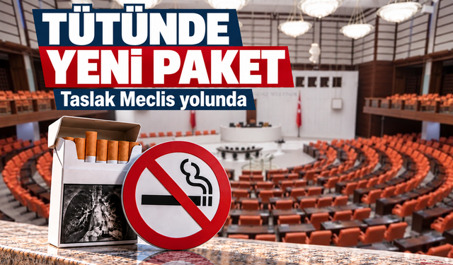 Yeni Tütün Paketi Meclis Yolunda: Hangi Yasaklar Taslakta Yer Alıyor?