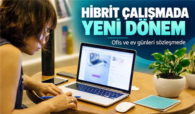 Hibrit Çalışma Yönetmeliği Değişti: Ofis Ve Ev Günleri Nasıl Belirlenecek?
