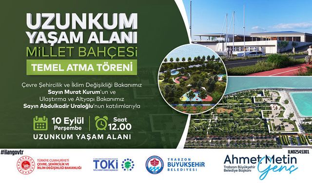 UZUNKUM YAŞAM ALANI MİLLET BAHÇESİ TEMEL ATMA TÖRENİ