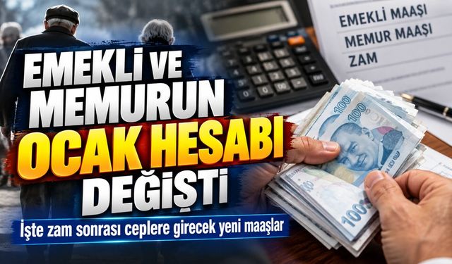 Emekli ve memurun Ocak hesabı değişti: İşte zam sonrası ceplere girecek yeni maaşlar