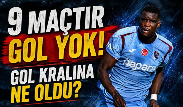 Trabzonspor’da Paul Onuachu Alarmı: 9 Maçtır Gol Atamıyor