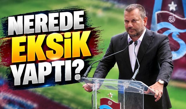 Yağız Sabuncuoğlu Trabzonspor’un transfer karnesini açıkladı: İki eksiği işaret etti