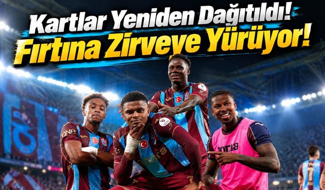 Trabzonspor Galatasaray’ı Devirdi Süper Lig’de Tüm Hesapları Değiştirdi