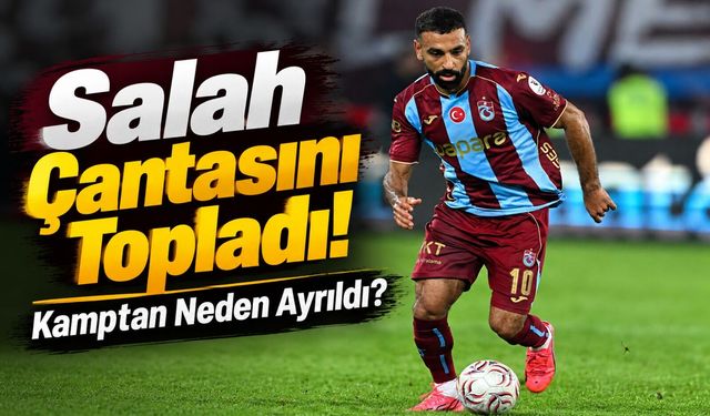 Muhammed Salah Krizinde Yeni İddialar: Çantasını Topladı ve Kamptan Ayrıldı